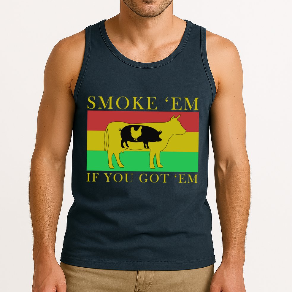 Smoke 'Em If you Got 'Em Tank Top