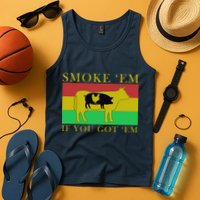 Smoke 'Em If you Got 'Em Tank Top