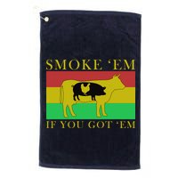 Smoke 'Em If you Got 'Em Golf Towel