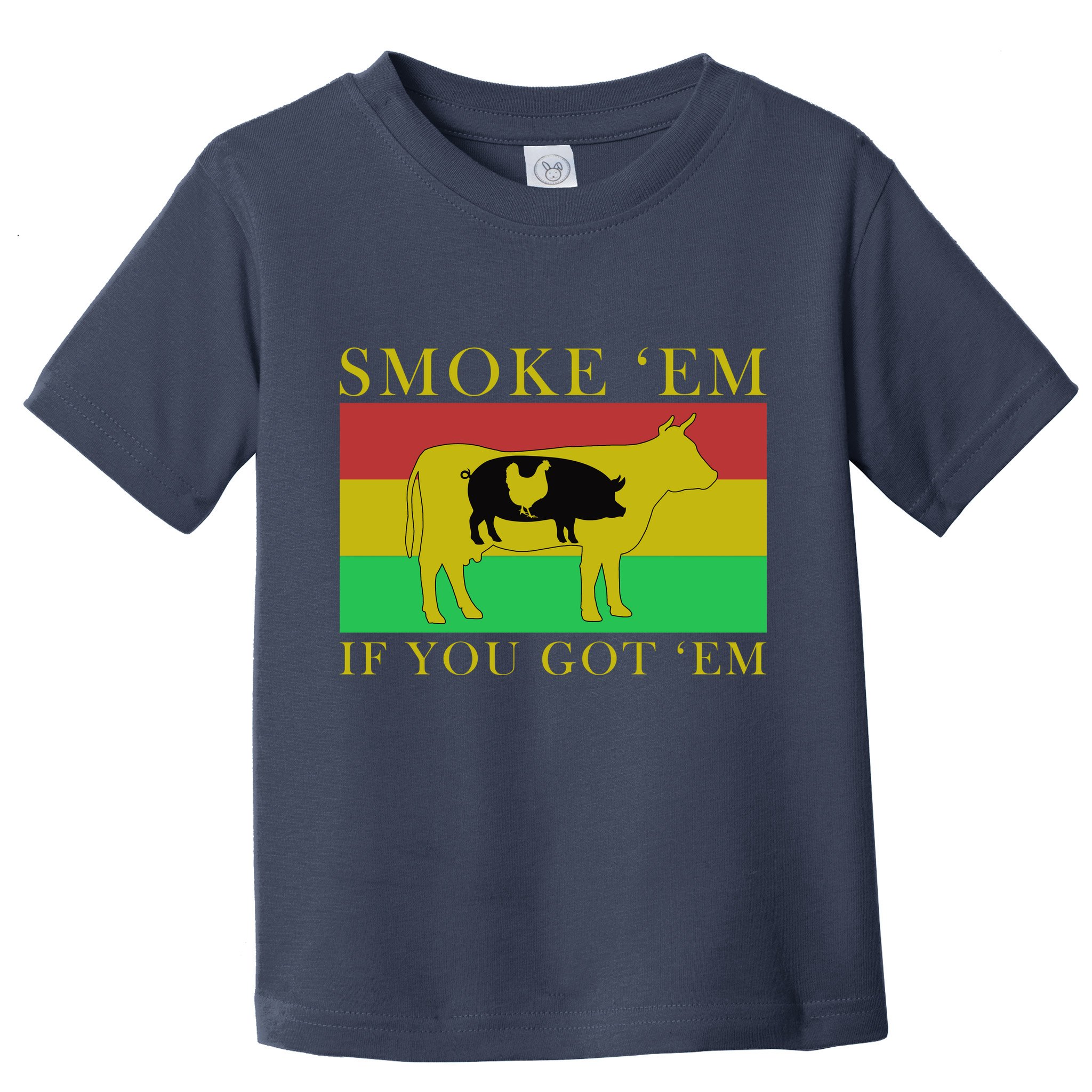 Smoke 'Em If you Got 'Em Toddler T-Shirt