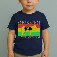 Smoke 'Em If you Got 'Em Toddler T-Shirt