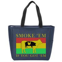 Smoke 'Em If you Got 'Em Zip Tote Bag