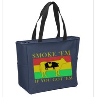 Smoke 'Em If you Got 'Em Zip Tote Bag
