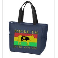Smoke 'Em If you Got 'Em Zip Tote Bag