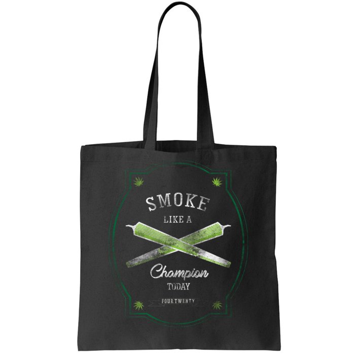 Smoke Like A Champion Tote Bag