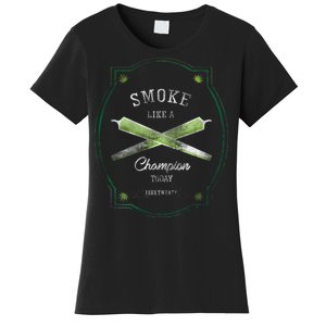 Smoke Like A Champion Women's T-Shirt