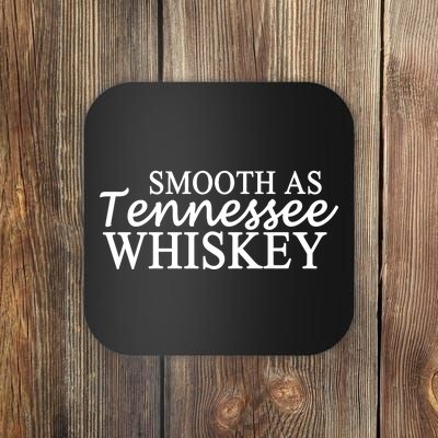 Smooth As Tennessee Whiskey Coaster