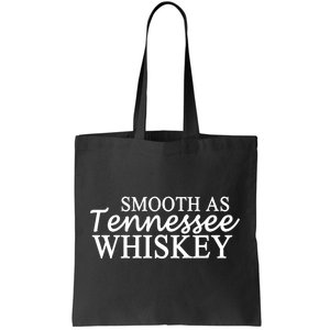 Smooth As Tennessee Whiskey Tote Bag