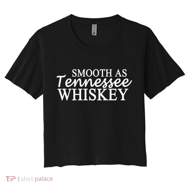 Smooth As Tennessee Whiskey Crop Top