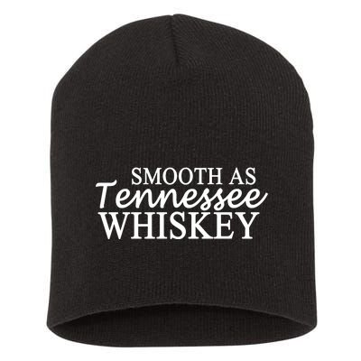 Smooth As Tennessee Whiskey Short Acrylic Beanie