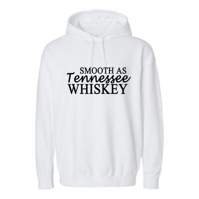 Smooth As Tennessee Whiskey Garment-Dyed Fleece Hoodie