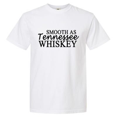 Smooth As Tennessee Whiskey Garment-Dyed Heavyweight T-Shirt