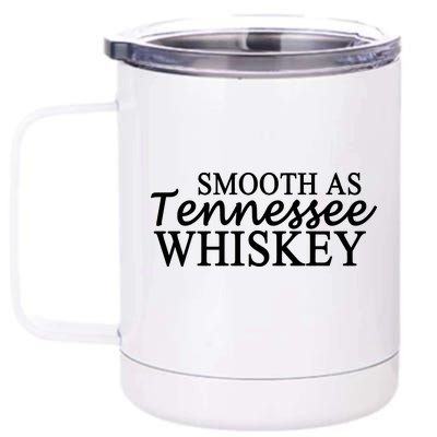 Smooth As Tennessee Whiskey 12 oz Stainless Steel Tumbler Cup