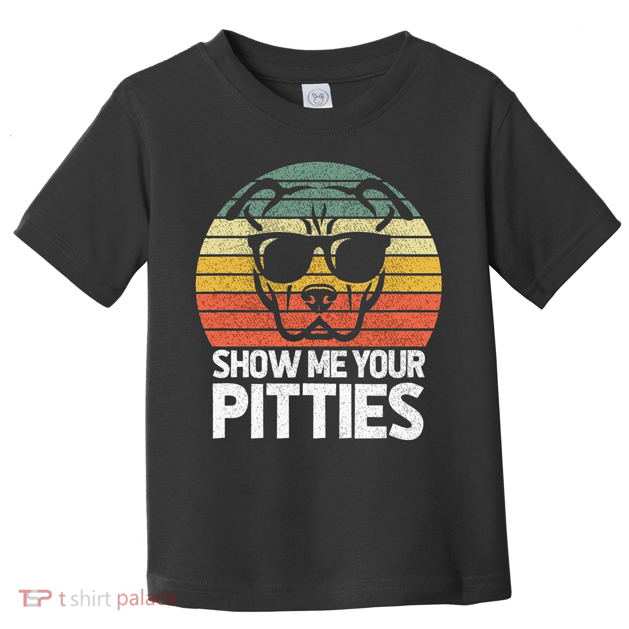Show Me Pitties Retro Pitbull Pitty Dog Lover Owner Vintage Toddler T-Shirt