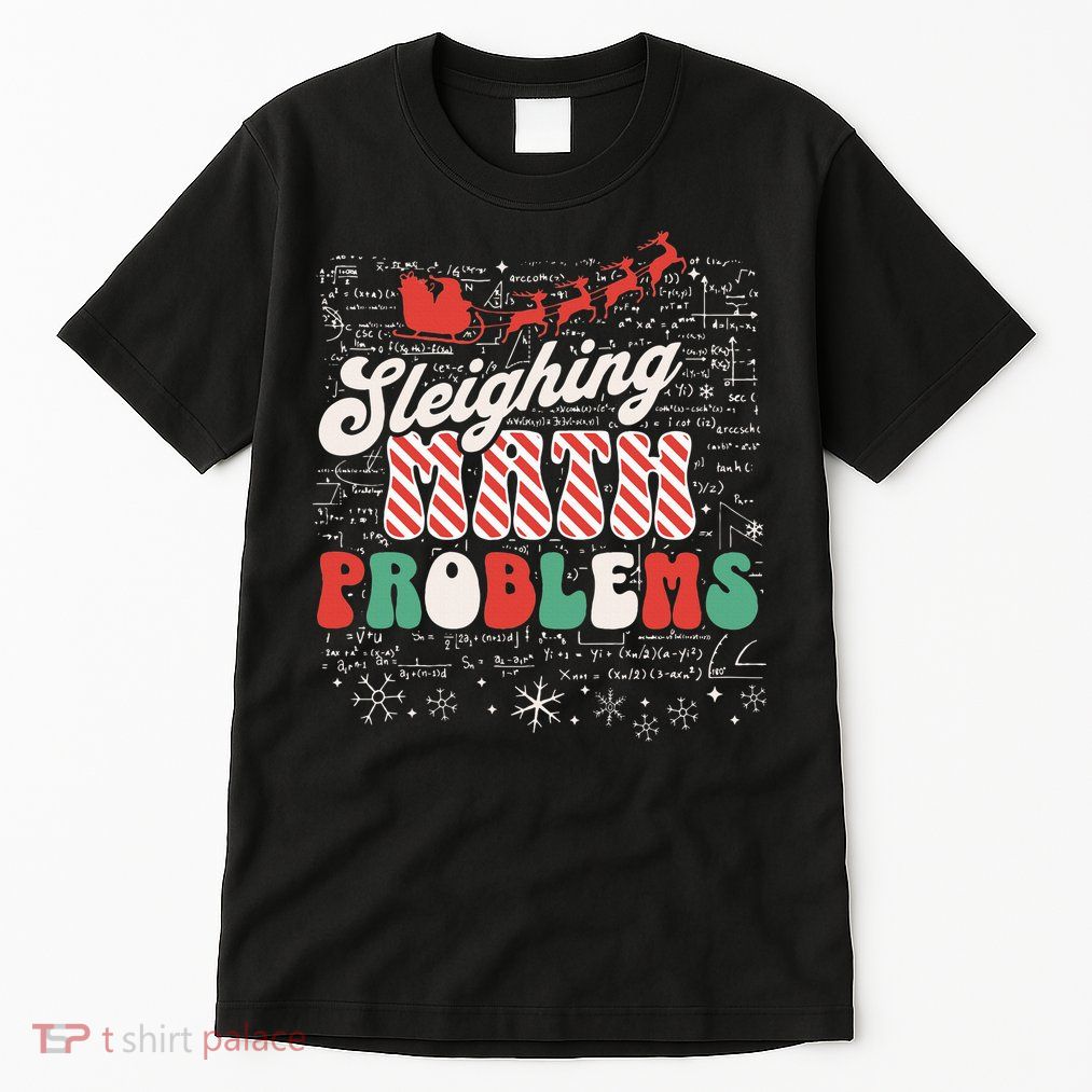Sleighing Math Problems  Funny Christmas Math Teacher Santa  Tall T-Shirt