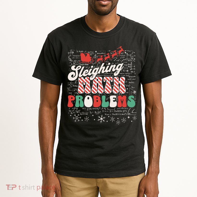 Sleighing Math Problems  Funny Christmas Math Teacher Santa  Tall T-Shirt