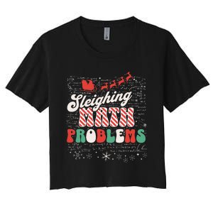 Sleighing Math Problems  Funny Christmas Math Teacher Santa  Women's Crop Top Tee