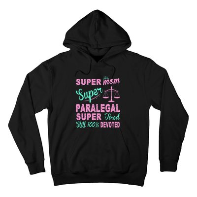 Super Mom Paralegal Super Tired Hoodie