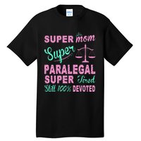 Super Mom Paralegal Super Tired Tall T-Shirt