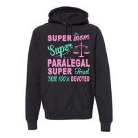 Super Mom Paralegal Super Tired Premium Hoodie