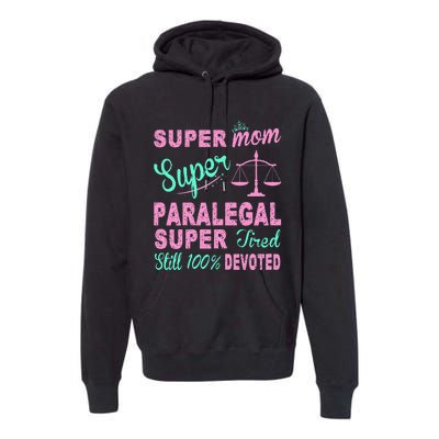 Super Mom Paralegal Super Tired Premium Hoodie