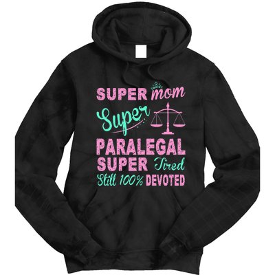 Super Mom Paralegal Super Tired Tie Dye Hoodie