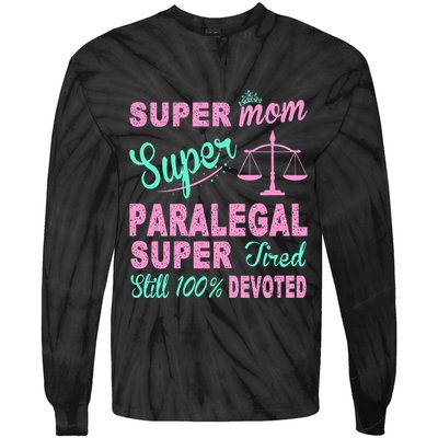 Super Mom Paralegal Super Tired Tie-Dye Long Sleeve Shirt