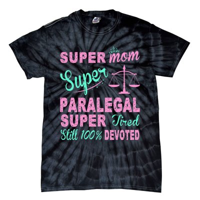 Super Mom Paralegal Super Tired Tie-Dye T-Shirt