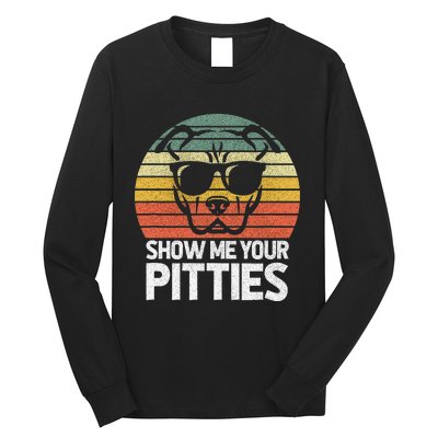 Show Me Pitties Retro Pitbull Pitty Dog Lover Owner Vintage Long Sleeve Shirt