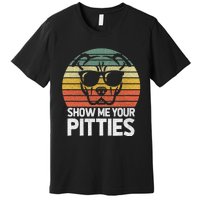 Show Me Pitties Retro Pitbull Pitty Dog Lover Owner Vintage Premium T-Shirt