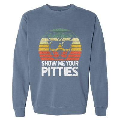 Show Me Pitties Retro Pitbull Pitty Dog Lover Owner Vintage Garment-Dyed Sweatshirt