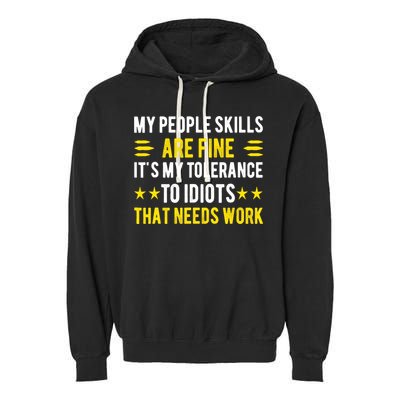 Sarcasm My People Skills Are Fine Funny Sarcastic Garment-Dyed Fleece Hoodie