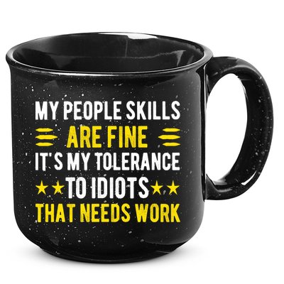 Sarcasm My People Skills Are Fine Funny Sarcastic 15oz Campfire Ceramic Mug