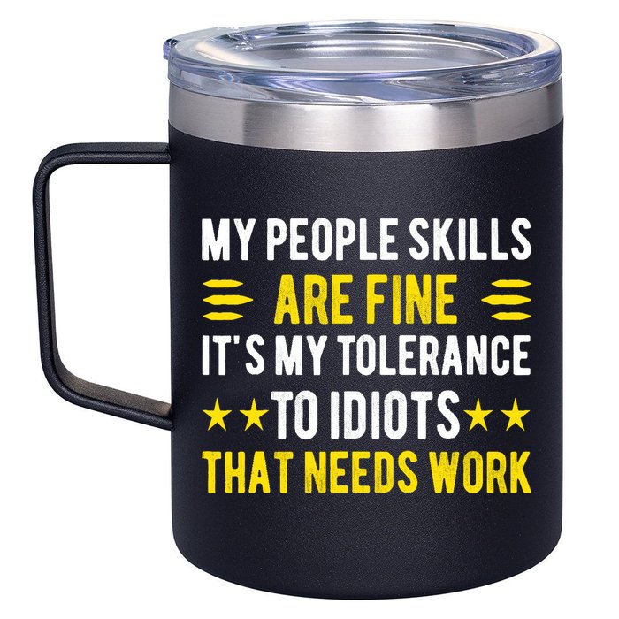 Sarcasm My People Skills Are Fine Funny Sarcastic 12oz Stainless Steel Coffee Mug