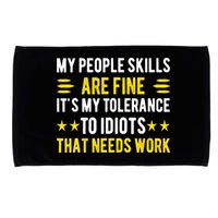 Sarcasm My People Skills Are Fine Funny Sarcastic Microfiber Hand Towel