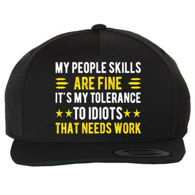 Sarcasm My People Skills Are Fine Funny Sarcastic Wool Snapback Cap
