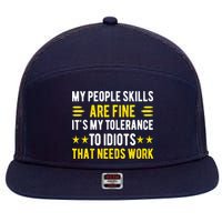 Sarcasm My People Skills Are Fine Funny Sarcastic 7 Panel Mesh Trucker Snapback Hat