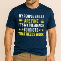Sarcasm My People Skills Are Fine Funny Sarcastic Performance Shirt