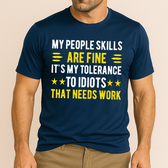 Sarcasm My People Skills Are Fine Funny Sarcastic Performance Shirt