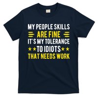Sarcasm My People Skills Are Fine Funny Sarcastic T-Shirt
