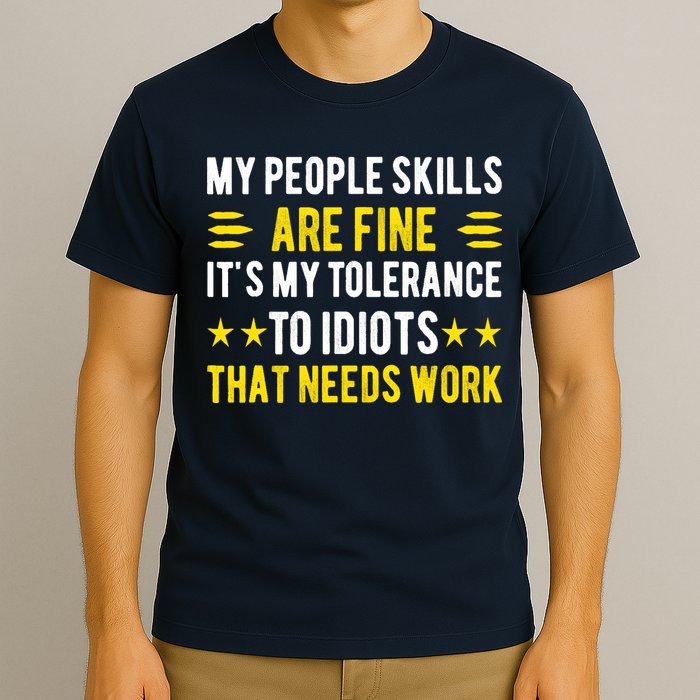 Sarcasm My People Skills Are Fine Funny Sarcastic T-Shirt