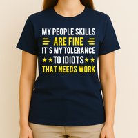 Sarcasm My People Skills Are Fine Funny Sarcastic T-Shirt