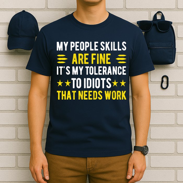 Sarcasm My People Skills Are Fine Funny Sarcastic T-Shirt