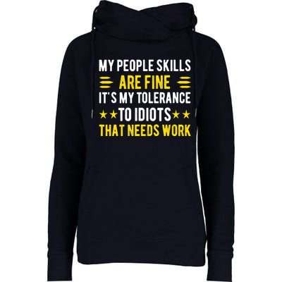 Sarcasm My People Skills Are Fine Funny Sarcastic Womens Funnel Neck Pullover Hood