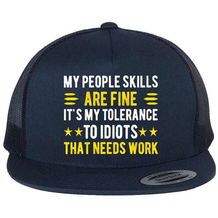 Sarcasm My People Skills Are Fine Funny Sarcastic Flat Bill Trucker Hat