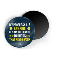 Sarcasm My People Skills Are Fine Funny Sarcastic Magnet