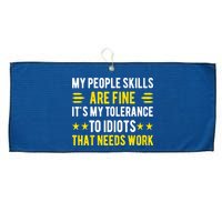 Sarcasm My People Skills Are Fine Funny Sarcastic Large Microfiber Waffle Golf Towel