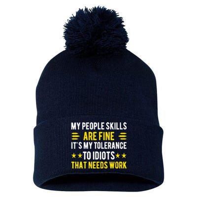 Sarcasm My People Skills Are Fine Funny Sarcastic Pom Pom 12in Knit Beanie