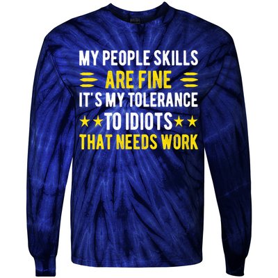 Sarcasm My People Skills Are Fine Funny Sarcastic Tie-Dye Long Sleeve Shirt