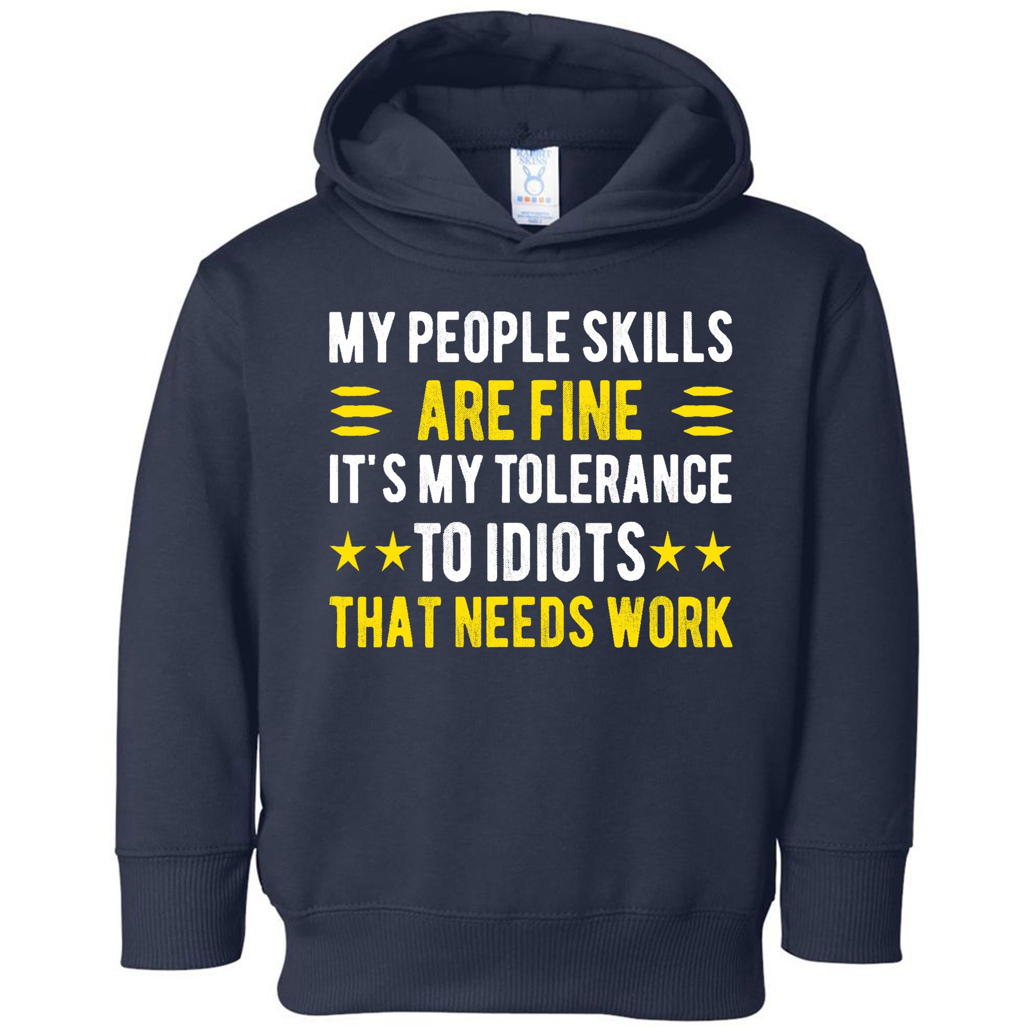 Sarcasm My People Skills Are Fine Funny Sarcastic Toddler Hoodie